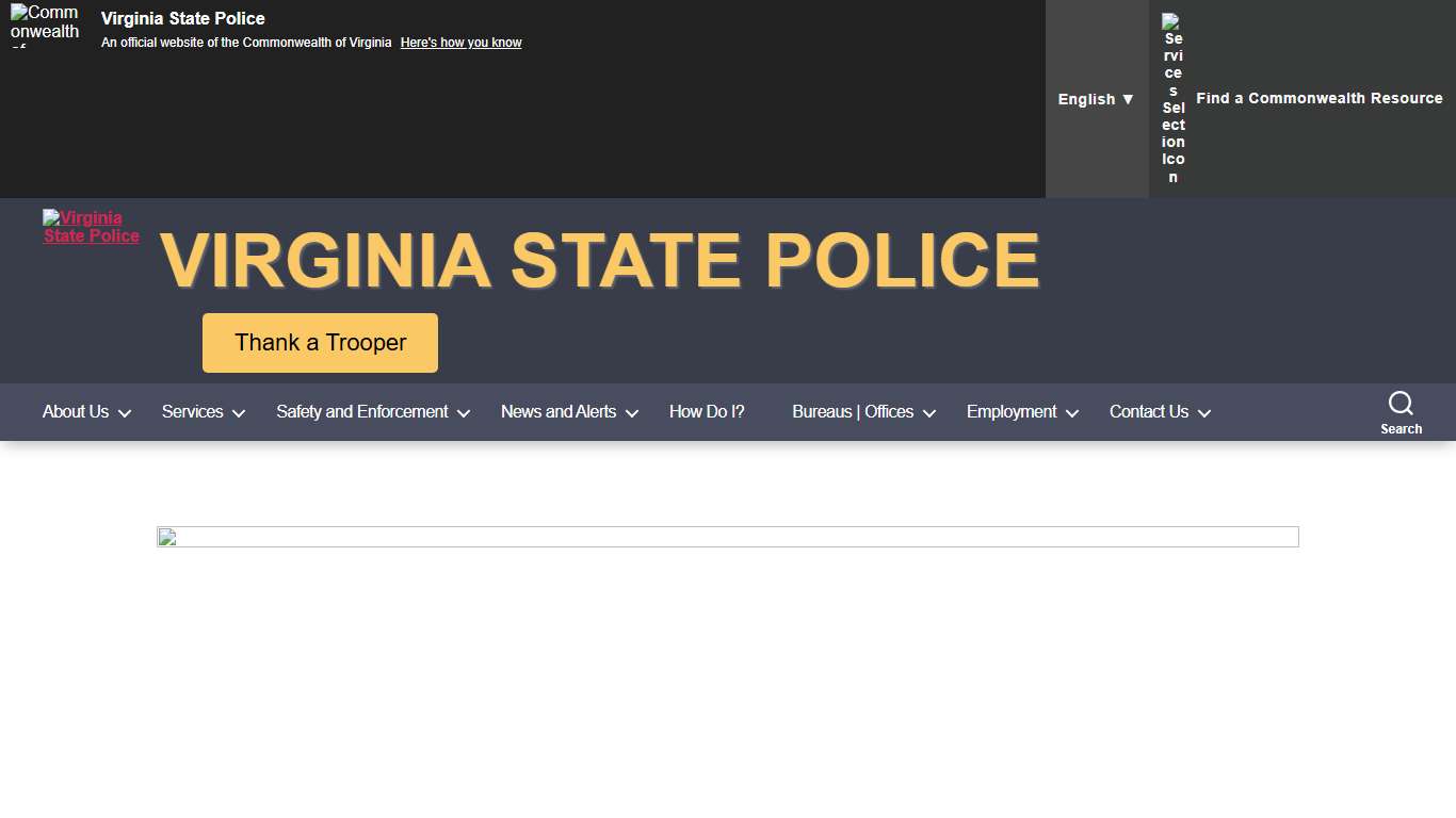 Virginia State Police – The Virginia State Police provides high quality, statewide law enforcement services to the people of Virginia and its visitors.